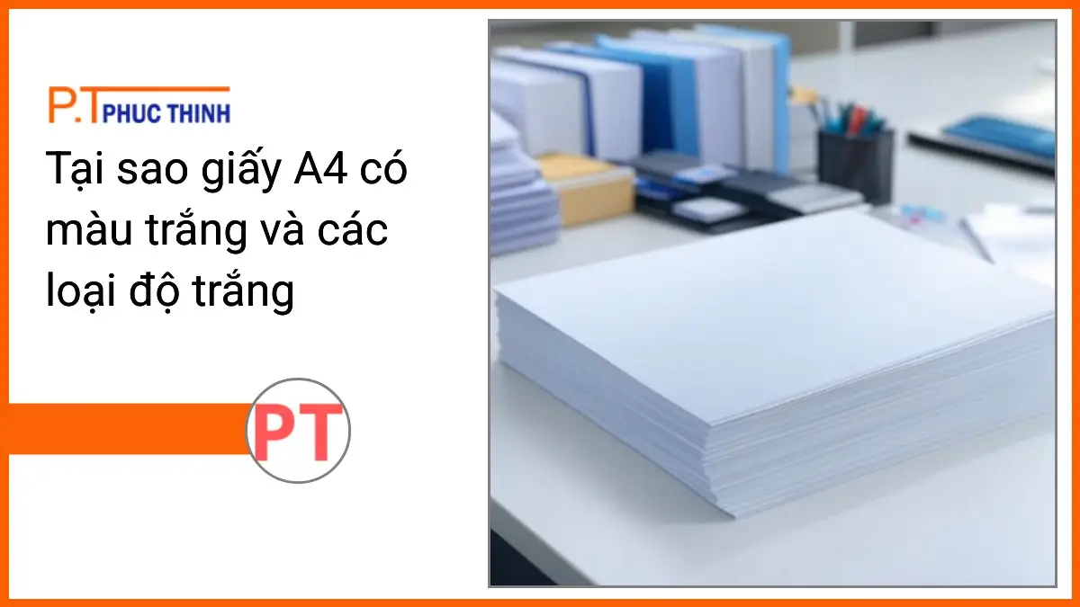 Chồng giấy A4 trắng sáng và bộ văn phòng phẩm PT Phúc Thịnh trên bàn làm việc hiện đại