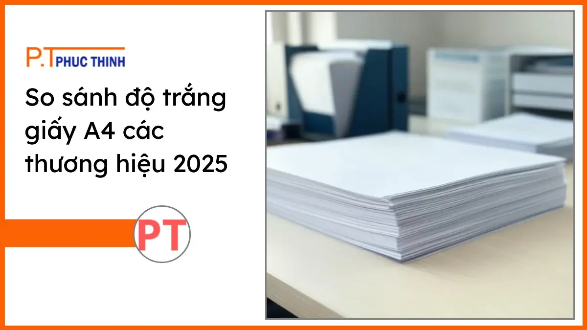 Chồng giấy A4 trắng sáng các thương hiệu 2025 trên bàn làm việc gọn gàng của PT Phúc Thịnh