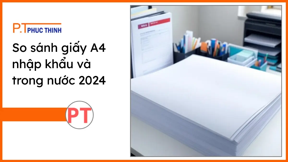Chồng giấy A4 nhập khẩu và sản xuất trong nước trên bàn làm việc văn phòng gọn gàng với văn phòng phẩm PT Phúc Thịnh.