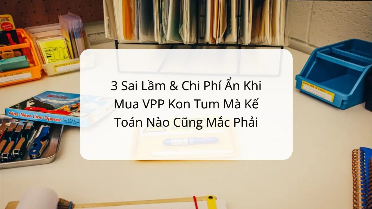 Khám phá 3 sai lầm và giải pháp tiết kiệm chi phí văn phòng phẩm Kon Tum từ PT Phúc Thịnh.