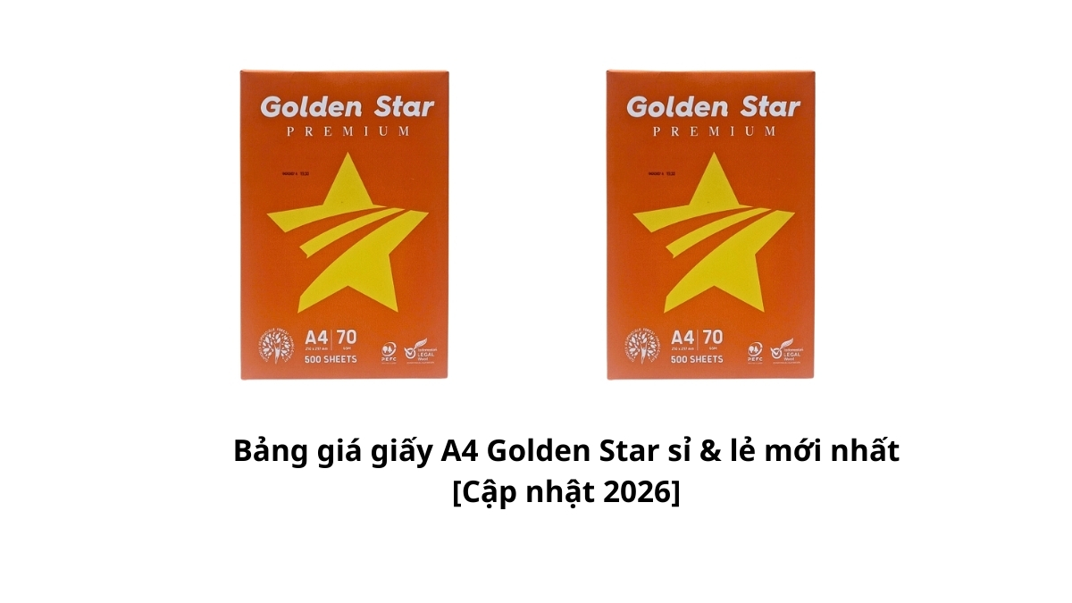 Xem ngay Bảng giá giấy A4 Golden Star sỉ & lẻ mới nhất [Cập nhật 2026] tại PT Phúc Thịnh. Chiết khấu cực cao, hàng chính hãng 100%, giao nhanh trong 2H. Bấm xem chi tiết!