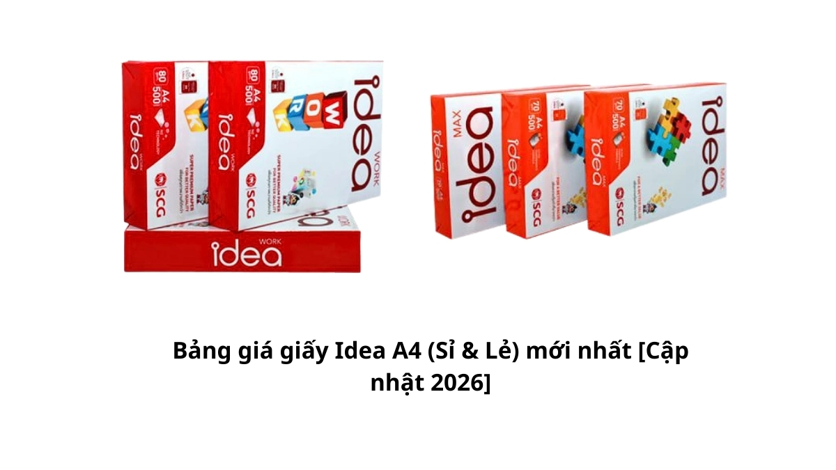 PT Phúc Thịnh công bố Bảng giá giấy Idea A4 (Sỉ & Lẻ) mới nhất [Cập nhật 2026]. Hàng chính hãng, chiết khấu cao cho doanh nghiệp, giao nhanh 2h. Xem ngay!