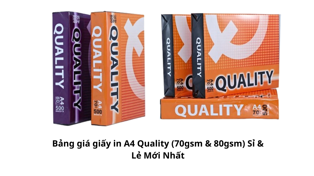 Bảng tổng hợp chi tiết Bảng giá giấy in A4 Quality (70gsm & 80gsm) Sỉ & Lẻ Mới Nhất với các mức chiết khấu theo số lượng thùng tại PT Phúc Thịnh.