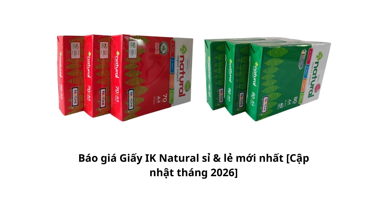 Xem Báo giá Giấy IK Natural sỉ & lẻ mới nhất [Cập nhật tháng 2026]. Cam kết rẻ nhất HCM, chiết khấu cao, giao nhanh tận nơi. Gọi PT Phúc Thịnh ngay!