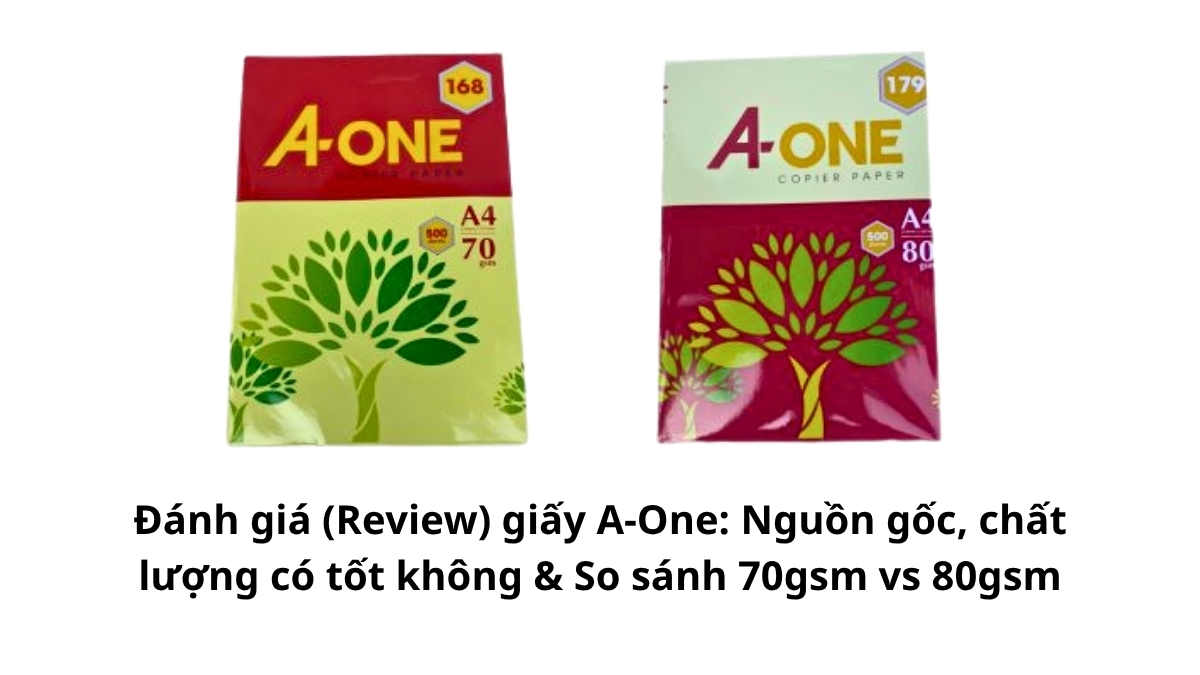 Đánh giá (Review) giấy A-One: Nguồn gốc, chất lượng có tốt không & So sánh 70gsm vs 80gsm. Phúc Thịnh chuyên giấy A-One chính hãng, giá sỉ. Giao nhanh!