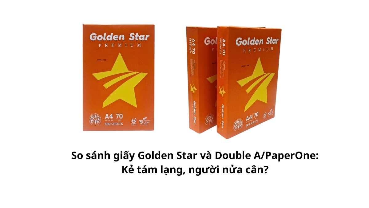 So sánh giấy Golden Star và Double A/PaperOne: Kẻ tám lạng, người nửa cân? PT Phúc Thịnh phân tích độ trắng & giá thành giúp bạn chọn giấy in tiết kiệm tối đa. Xem ngay!