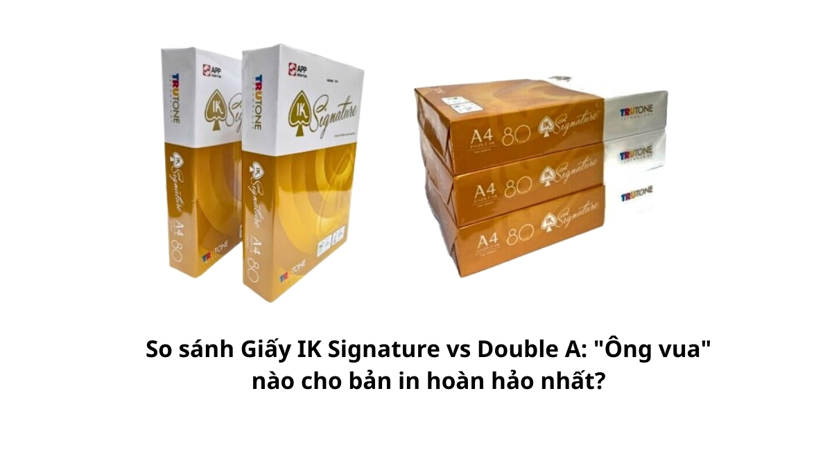 Hai ram giấy IK Signature và Double A đặt cạnh nhau để so sánh bao bì và nhận diện thương hiệu thực tế.
