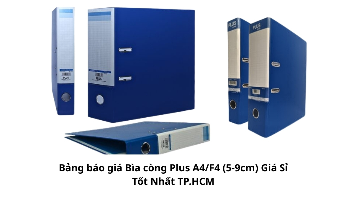 Chi tiết Bảng báo giá Bìa còng Plus A4/F4 (5-9cm) Giá Sỉ Tốt Nhất TP.HCM với các mức chiết khấu hấp dẫn cho doanh nghiệp.