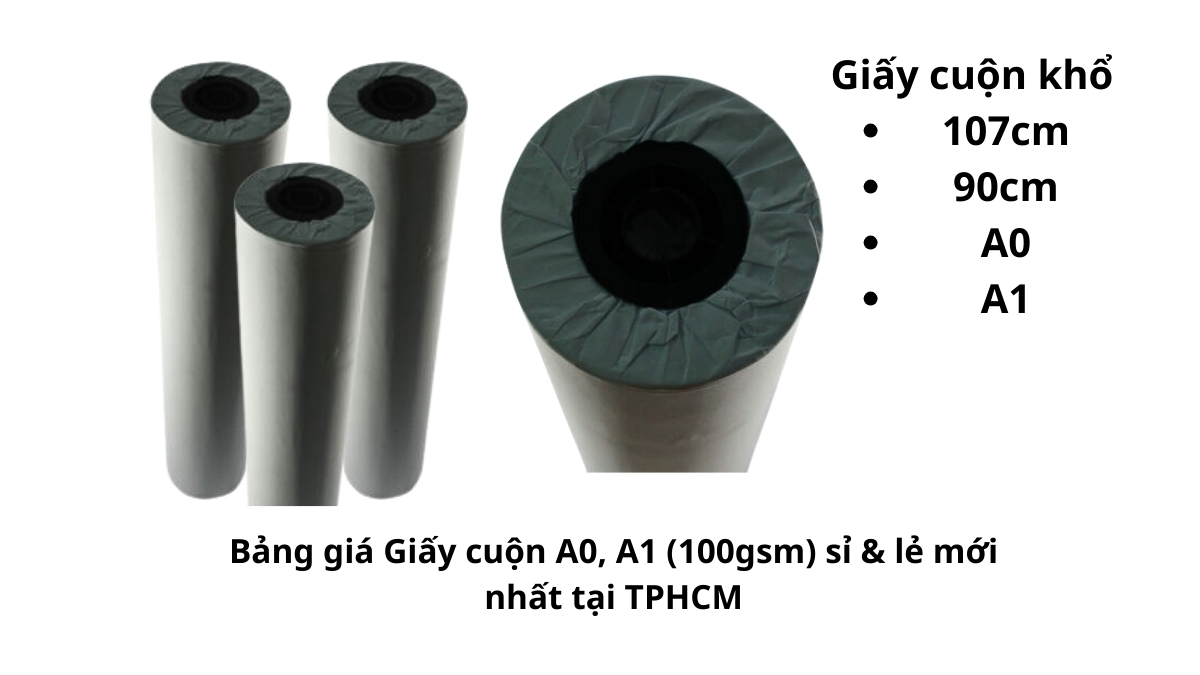 Bảng niêm yết giá giấy cuộn A0, A1 định lượng 100gsm cho khách sỉ và lẻ được cập nhật mới nhất tại thị trường TPHCM.