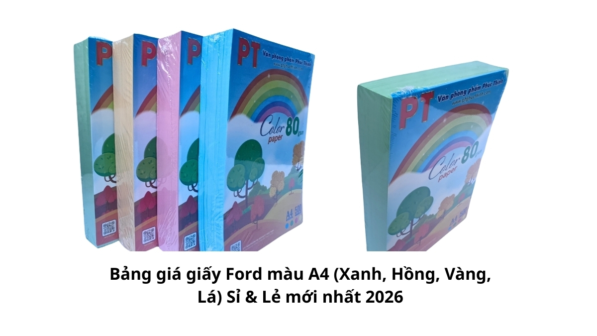 Chi tiết bảng giá giấy Ford màu A4 (Xanh, Hồng, Vàng, Lá) Sỉ & Lẻ mới nhất 2026 được niêm yết rõ ràng giúp khách hàng dễ dàng hoạch định chi phí.