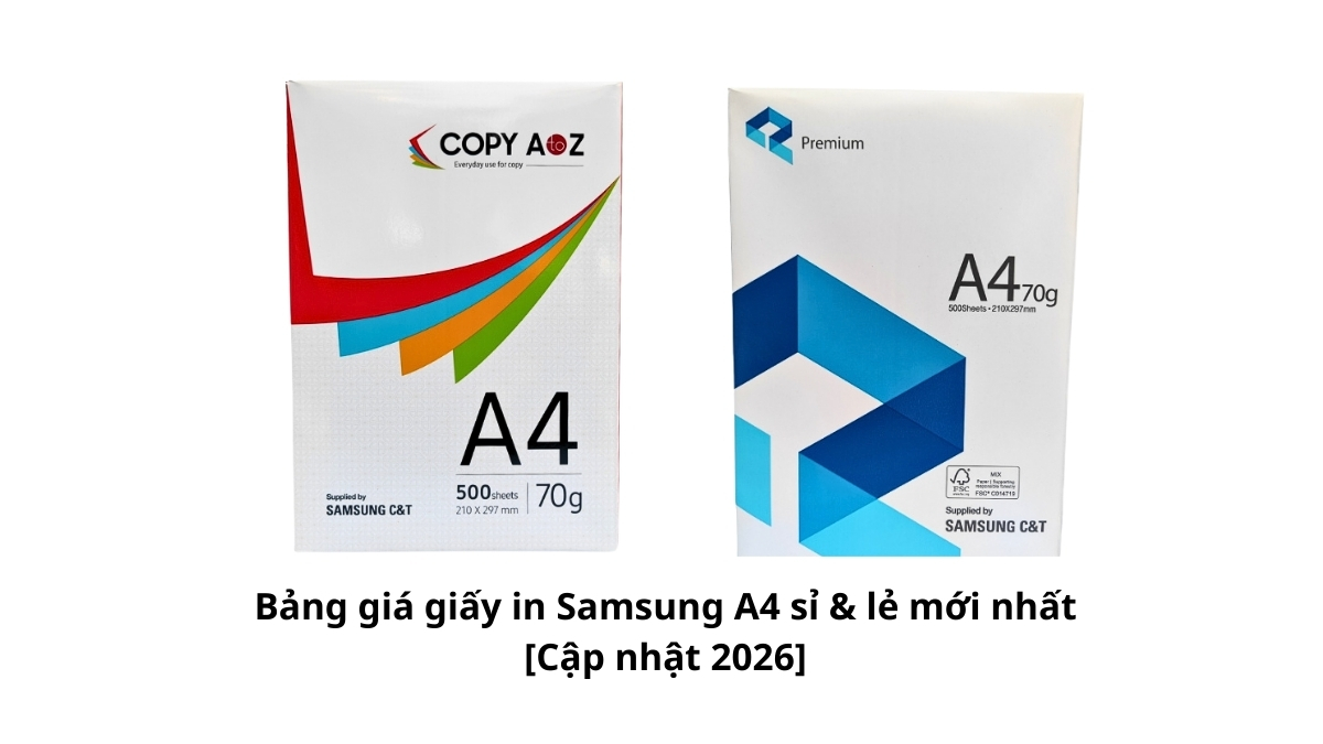 Đồ họa tổng hợp cập nhật bảng giá giấy in Samsung A4 sỉ & lẻ mới nhất [Cập nhật 2026] với các chính sách ưu đãi từ nhà phân phối Phúc Thịnh.