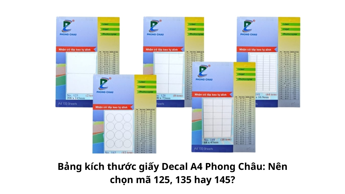 Bảng tổng hợp kích thước và số lượng tem trên mỗi tờ của giấy Decal A4 Phong Châu giúp phân biệt mã 125, 135 và 145 dễ dàng.