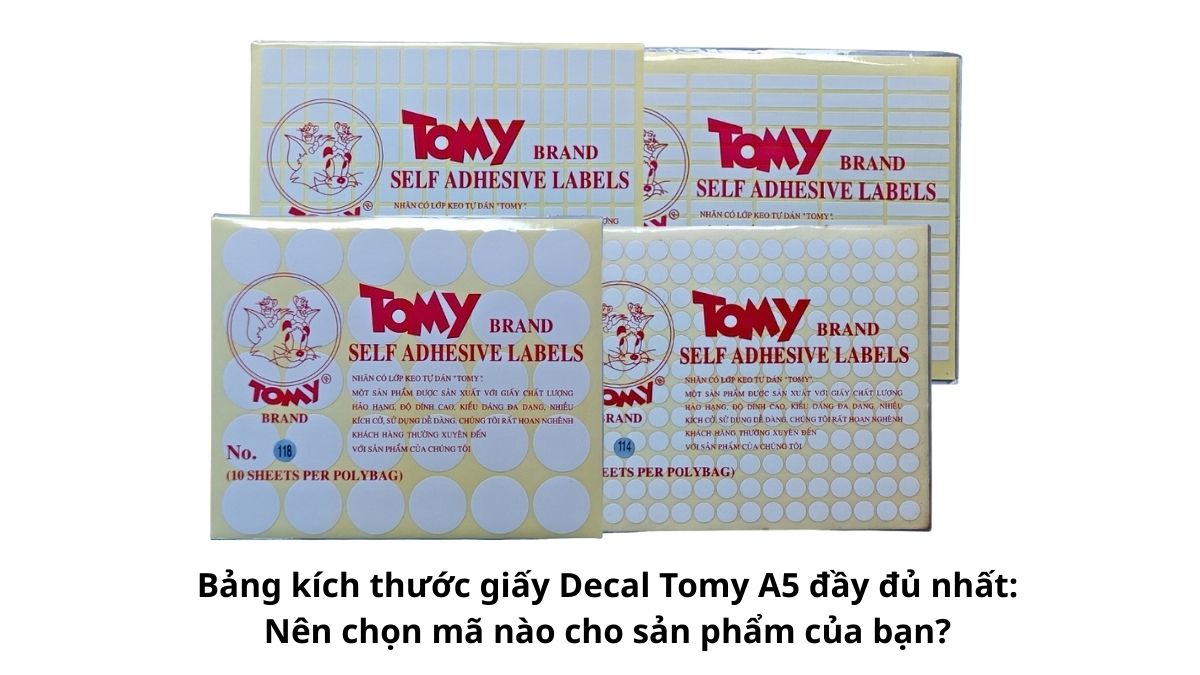 Bảng kích thước giấy Decal Tomy A5 đầy đủ nhất liệt kê chi tiết chiều dài, chiều rộng và số lượng tem trên mỗi tờ để bạn dễ dàng tra cứu.