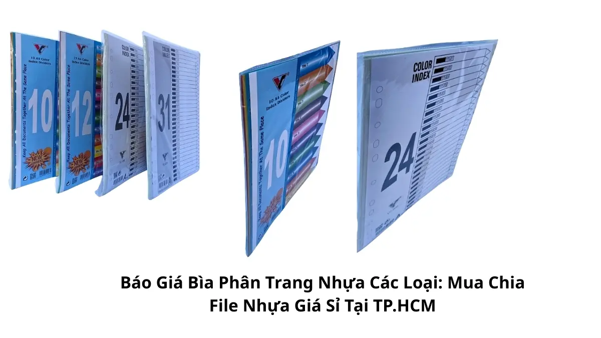 Tổng hợp báo giá bìa phân trang nhựa các loại từ 5 màu, 10 màu đến bộ chữ cái và số tại kho Phúc Thịnh TP.HCM.