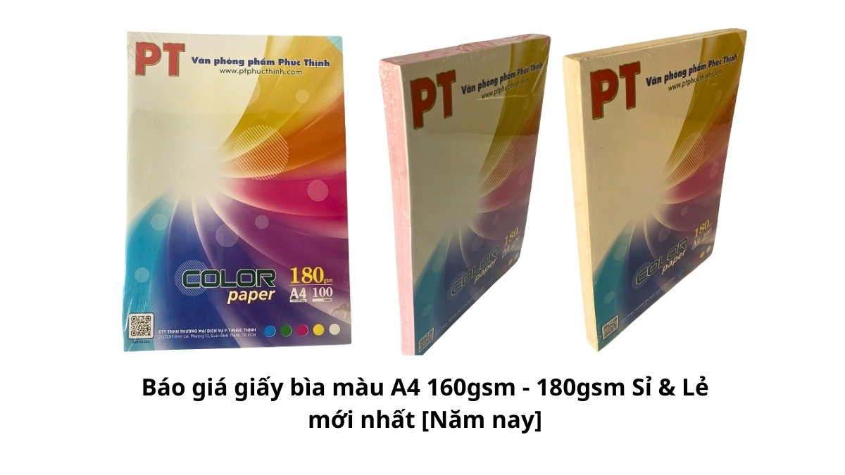Bảng báo giá giấy bìa màu A4 160gsm - 180gsm Sỉ & Lẻ mới nhất 2025 với mức chiết khấu hấp dẫn tại văn phòng phẩm PT Phúc Thịnh.