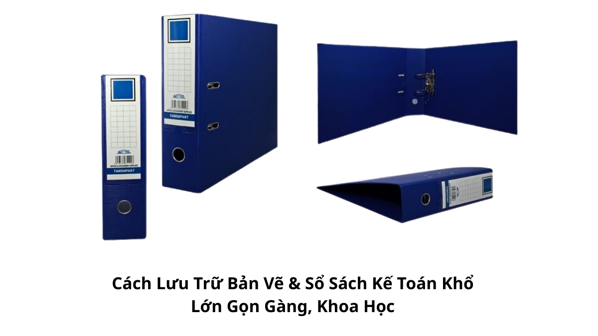Tổng hợp các cách lưu trữ bản vẽ & sổ sách kế toán khổ lớn gọn gàng, khoa học trên kệ hồ sơ, giúp văn phòng trở nên ngăn nắp và chuyên nghiệp hơn.