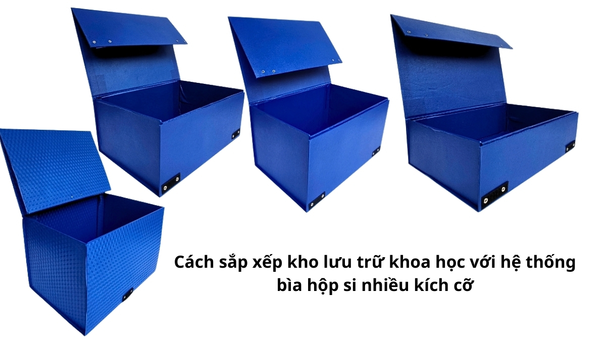 Tổng quan cách sắp xếp kho lưu trữ khoa học với hệ thống bìa hộp si nhiều kích cỡ giúp kho bãi gọn gàng.