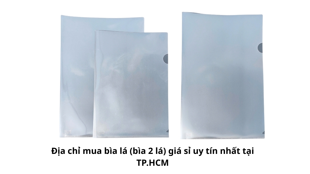 Cửa hàng văn phòng phẩm Phúc Thịnh - Địa chỉ mua bìa lá (bìa 2 lá) giá sỉ uy tín nhất tại TP.HCM cho doanh nghiệp.