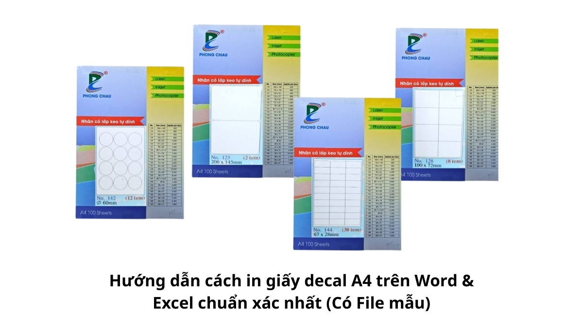 Hướng dẫn cách in giấy decal A4 trên Word & Excel chuẩn xác nhất giúp bạn tự in tem nhãn chuyên nghiệp tại nhà.