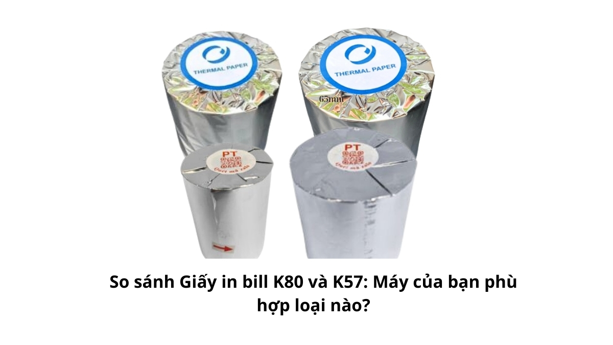 Hai cuộn giấy in nhiệt K80 (80mm) và K57 (57mm) đặt cạnh nhau để người dùng dễ dàng phân biệt sự khác nhau về chiều rộng khổ giấy.