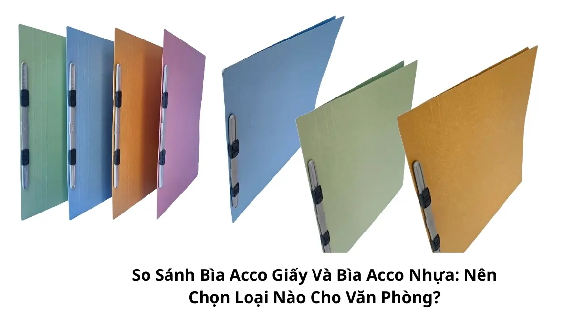 Hai mẫu bìa acco giấy và bìa acco nhựa được đặt cạnh nhau để so sánh độ bóng, chất liệu và độ cứng, giúp bạn dễ dàng quyết định nên chọn loại nào cho văn phòng.