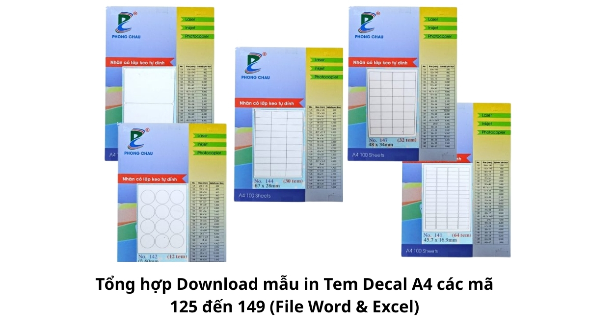 Bộ sưu tập file mẫu in tem decal A4 đầy đủ các mã từ 125 đến 149 định dạng Word và Excel giúp in ấn chính xác cho văn phòng.