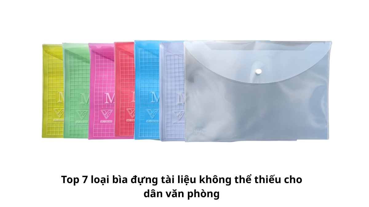 Tổng hợp Top 7 loại bìa đựng tài liệu không thể thiếu cho dân văn phòng từ bìa nút, bìa lá đến bìa còng chuyên dụng.